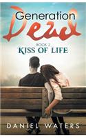 Generation Dead Book 2: Kiss of Life