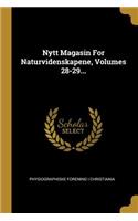 Nytt Magasin For Naturvidenskapene, Volumes 28-29...