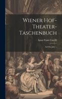 Wiener Hof-theater-taschenbuch