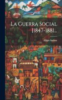 La Guerra Social [1847-1881...