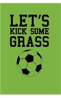 Let's Kick Some Grass