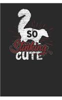 So Stinking Cute