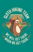 Sloth Hiking Team We Will Get There When We Get There