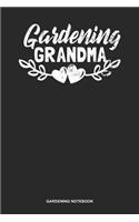 Gardening Notebook: Lined Log Book For Gardening Freak With A Green Thumb: Gardening Grandma Journal - Nana Grandmother Gift