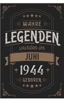 Wahre Legenden wurden im Juni 1944 geboren: Vintage Geburtstag Notizbuch - individuelles Geschenk für Notizen, Zeichnungen und Erinnerungen - liniert mit 100 Seiten