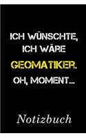 Ich Wünschte Ich Wäre Geomatiker Oh Moment Notizbuch