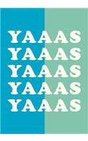 Yaaas