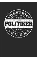 Bester Politiker Ever: A5 Punktiertes - Notebook - Notizbuch - Taschenbuch - Journal - Tagebuch - Ein lustiges Geschenk für die Besten Männer Der Welt