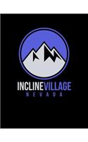 Incline Village: Lake Tahoe Notebook With Lined Wide Ruled White Paper For Work, Home or School. Note Book Composition Journal For Skiing And Snowboarding Fans. Back