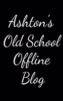 Ashton's Old School Offline Blog