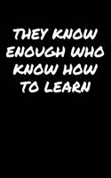 They Know Enough Who Know How To Learn&#65533;