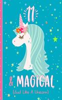 11 & Magical (Just Like a Unicorn): Unicorn Draw and Write Journal for 11 Year Old Girls Birthday, Blank Lined Pages Decorated with Unicorns & More. Drawing Pages with Affirmations.