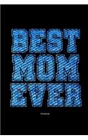 Best Mom Ever Notebook: Gift idea for Mother's Day or birthday