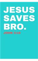 Jesus Saves Bro. John 3
