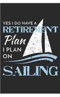 My Retirement Plan is Sailing: Blank Lined Notebook Journal Sailboat Retirement Gift Yacht Design Cover