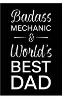 Badass Mechanic & World's Best Dad: Blank Notebook for Fathers - Lined Journal(36 A Gift of Appreciation for the Greatest Dad)
