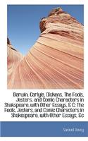 Darwin, Carlyle, Dickens, the Fools, Jesters, and Comic Characters in Shakspeare, with Other Essays,