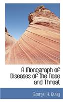 A Monograph of Diseases of the Nose and Throat