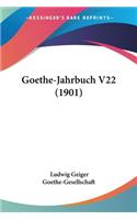 Goethe-Jahrbuch V22 (1901)