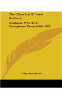 Churches Of Saint Baldred: Auldhame, Whitekirk, Tyninghame, Prestonkirk (1883)