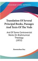 Translation Of Several Principal Books, Passages And Texts Of The Veds: And Of Some Controversial Works On Brahmunical Theology (1832)(English)