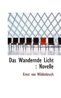 Das Wandernde Licht: Novelle