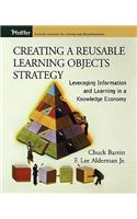 Creating a Reusable Learning Objects Strategy: Leveraging Information and Learning in a Knowledge Economy
