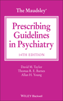 The Maudsley Prescribing Guidelines in Psychiatry