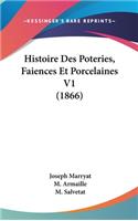 Histoire Des Poteries, Faiences Et Porcelaines V1 (1866)