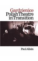 Gardzienice: Polish Theatre in Transition