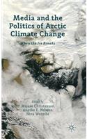 Media and the Politics of Arctic Climate Change