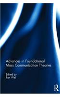 Advances in Foundational Mass Communication Theories