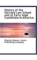 History of the Harvard Law School and of Early Legal Conditions in America