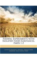 Feeding Experiments with Isolated Food-Substances, Parts 1-2