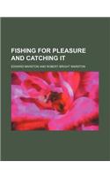 Fishing for Pleasure and Catching It
