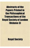 Abstracts of the Papers Printed in the Philosophical Transactions of the Royal Society of London Volume 3: (English)