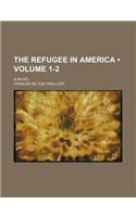 The Refugee in America (Volume 1-2); A Novel