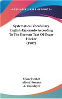Systematical Vocabulary English-Esperanto According To The German Text Of Oscar Hecker (1907)