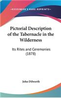 Pictorial Description of the Tabernacle in the Wilderness: Its Rites and Ceremonies (1878)