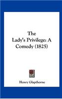 The Lady's Privilege