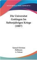 Die Universitat Gottingen Im Siebenjahrigen Kriege (1887)