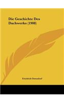 Geschichte Des Dachwerks (1908)
