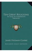 Ten Great Religions: An Essay in Comparative Theology