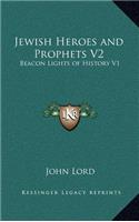 Jewish Heroes and Prophets V2