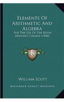 Elements of Arithmetic and Algebra: For the Use of the Royal Military College (1844)