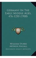 Germany In The Early Middle Ages, 476-1250 (1908)