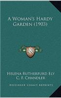 A Woman's Hardy Garden (1903)