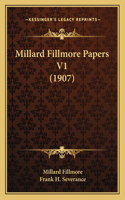 Millard Fillmore Papers V1 (1907)