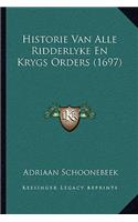 Historie Van Alle Ridderlyke En Krygs Orders (1697)