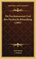 Psychoneurosen Und Ihre Psychische Behandlung (1905)